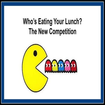 Who’s eating your lunch: The new competition, Tradestreaming Money Conference...