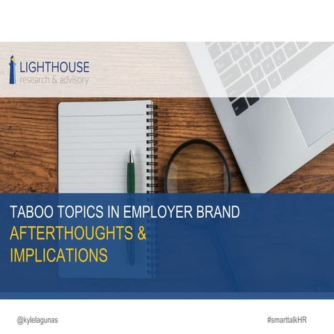 Taboo Topics in Employer Brand:  Afterthoughts and Implications