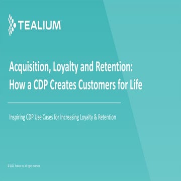 Acquisition, Loyalty and Retention: How a CDP Creates Customers for Life