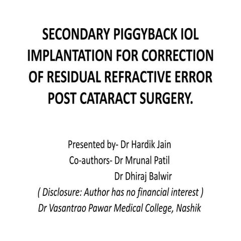 Secondary Piggyback Iol Implantation For Correction Of Residual Refractive Er...