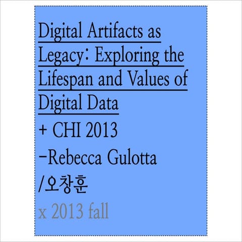 Digital Artifacts as Legacy:  Exploring the Lifespan and Values of Digital Data