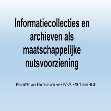 Informatiecollecties en archieven als maatschappelijke nutsvoorziening ...