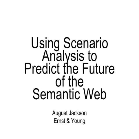 Using Scenario Analysis to Predict the Future of the Semantic Web