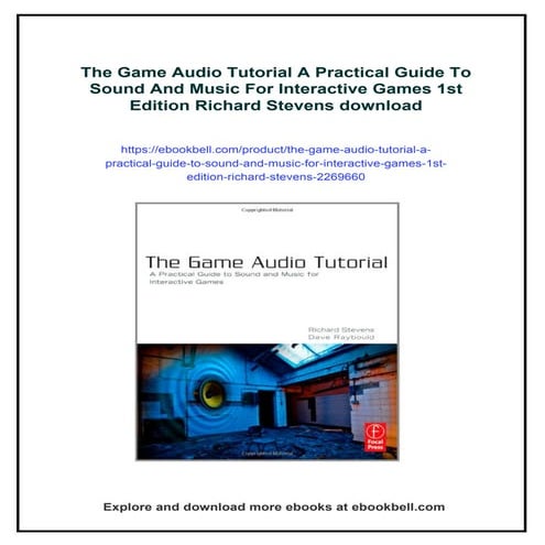 The Game Audio Tutorial A Practical Guide To Sound And Music For Interactive Games 1st Edition Richard Stevens