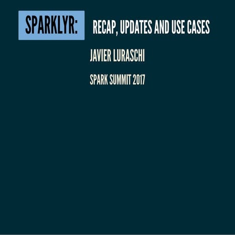 Sparklyr: Recap, Updates, and Use Cases with Javier Luraschi