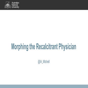 Imogen Mitchell - Morphing the Recalcitrant Clinician