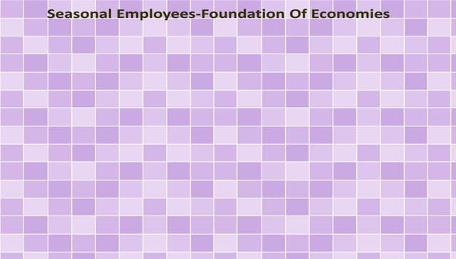 Seasonal Employees-Foundation Of Economies