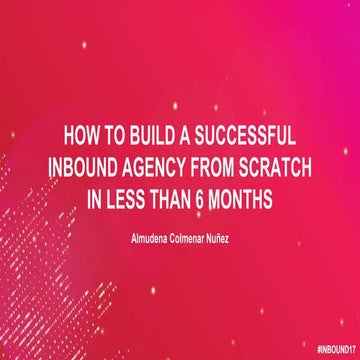 How to Build a Successful Inbound Agency from Scratch in Less than 6 Months