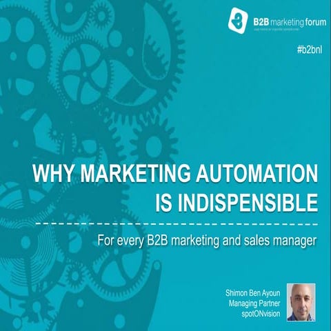 Why marketing automation is indispensible (Shimon Ben Ayoun)