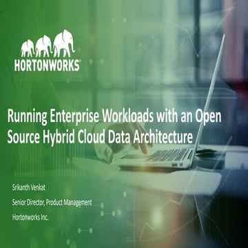 Running Enterprise Workloads with an open source Hybrid Cloud Data Architecture