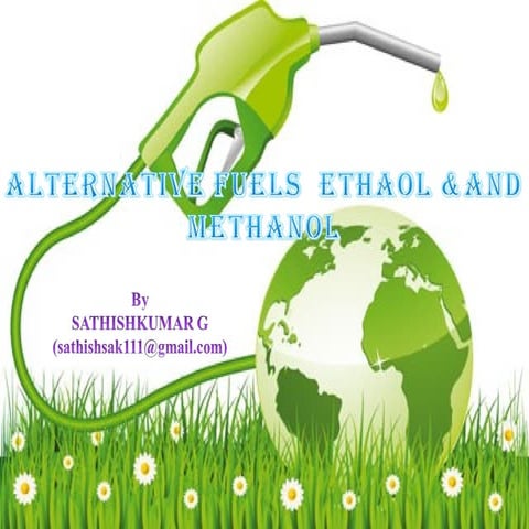 ALTERNATIVE FUELS  ETHAOL &AND METHANOL