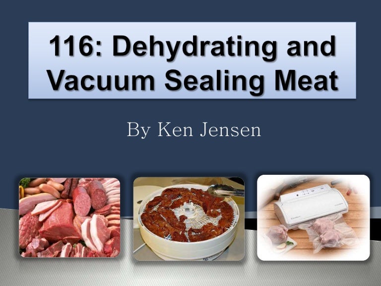 116 Dehydrating and Vacuum Sealing Meat