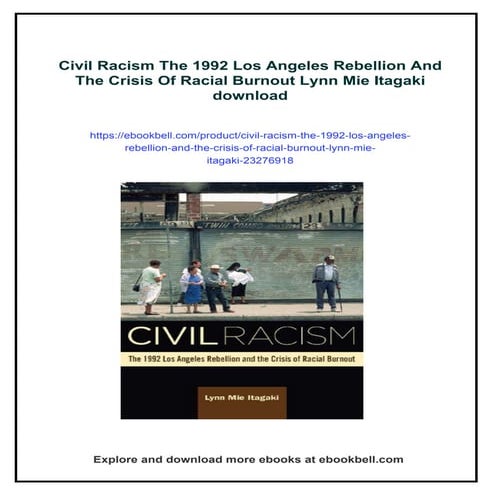 Civil Racism The 1992 Los Angeles Rebellion And The Crisis Of Racial ...