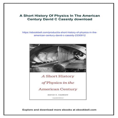 A Short History Of Physics In The American Century David C Cassidy | PDF