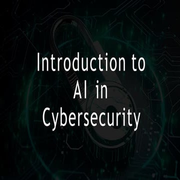 Introduction to  Artificial Intelligence in Cyber Security