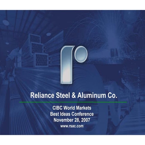 reliance steel & aluminum 92007_11_28_CIBC_Conference | PDF