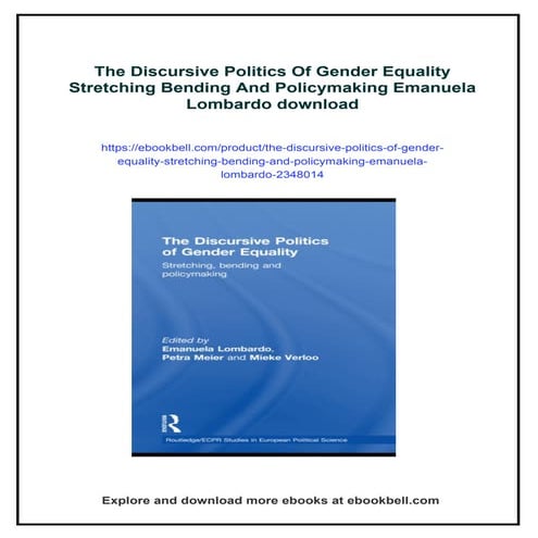 The Discursive Politics Of Gender Equality Stretching Bending And Policymakin...