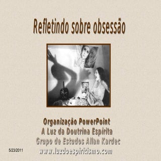 refletindo sobre a obsess�o