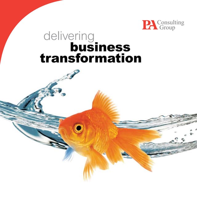 Delivering business transformation - An introduction to PA Consulting Group