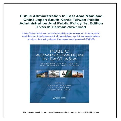 Public Administration In East Asia Mainland China Japan South Korea Taiwan Public Administration And Public Policy 1st Edition Evan M Berman