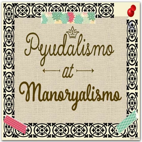 Pyudalismo at Manoryalismo