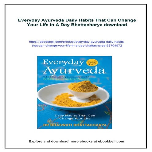 Everyday Ayurveda Daily Habits That Can Change Your Life In A Day Bhattacharya