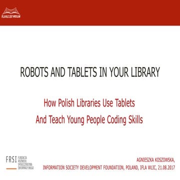 Robots and Tablets in Your Library. How Polish Libraries Use Tablets and Teac...