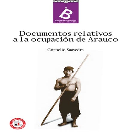 saavedra cornelio documentos relativos a la ocupacion de arauco