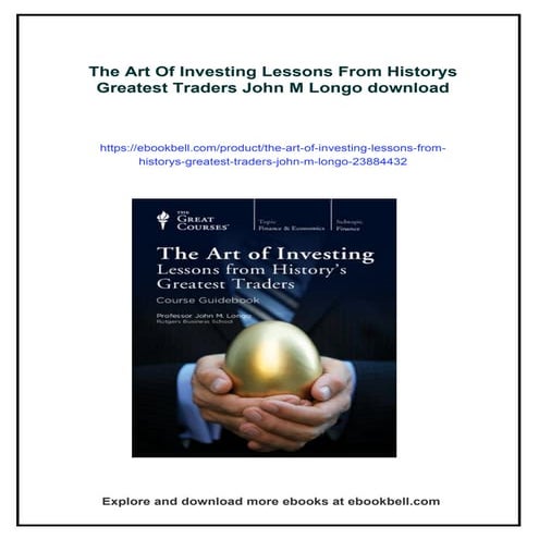 The Art Of Investing Lessons From Historys Greatest Traders John M Longo