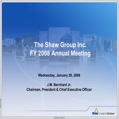 shaw group 8C04E297-E3DD-4F1E-8BB2-56C5BB51CEDA_SGR_AnnualShareholdersMeeting...