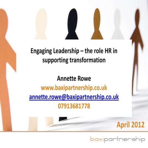 Annette Rowe - Engaging Leadership - The role HR in supporting transformation...