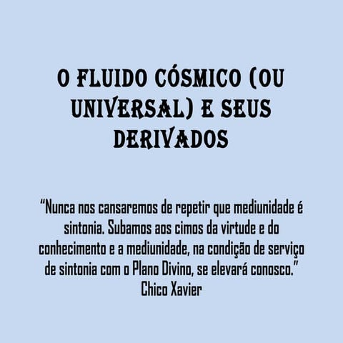 Terceiro Módulo - 11ª aula - O fluido cósmico (ou universal) e seus derivados