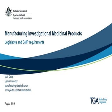 Manufacturing Investigational Medicinal Products - Legislative and GMP requir...