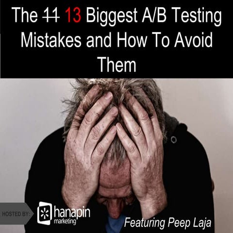The 11 Biggest A/B Testing Mistakes and How To Avoid Them | PPTX