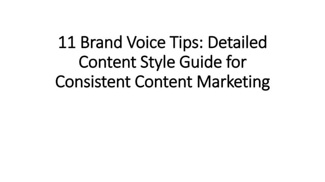 11 Brand Voice Tips: Detailed Content Style Guide for Consistent Content Mark...