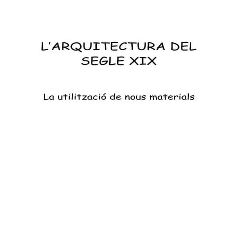 11c3  l’arquitectura del segle xix. nous materials