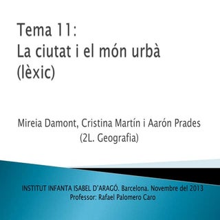 Tema 11. Ciutat i món urbà (lèxic)....