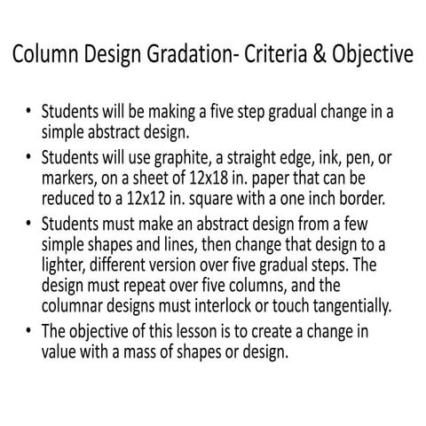 Column gradation- Pattern, value, figure/ground, B&W