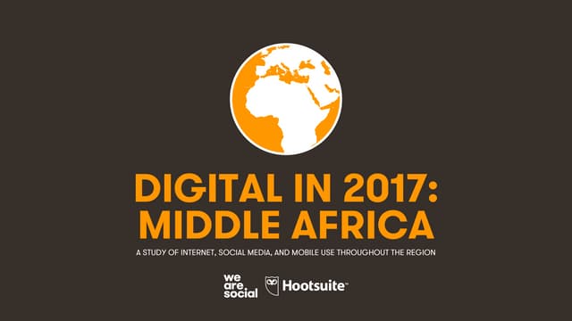 Digital in 2017: Middle Africa