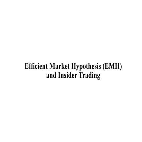 Efficient Market Hypothesis (EMH) and Insider Trading