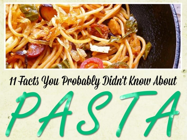 11 Facts You Probably Didn't Know About Pasta