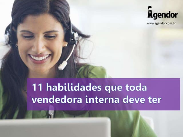 11 habilidades que toda vendedora interna deve ter | PPTX