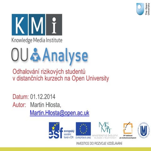 Webináře 2014: Martin Hlosta, Zdeněk Zdráhal "OUAnalyse: Odhalování rizikovýc...