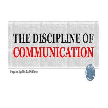 THE DISCIPLINE OF COMMUNICATION