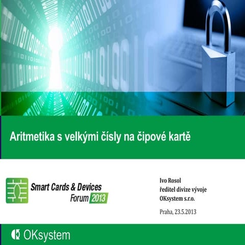 Smart Cards & Devices Forum 2013 - Aritmetika s velkými čísly
