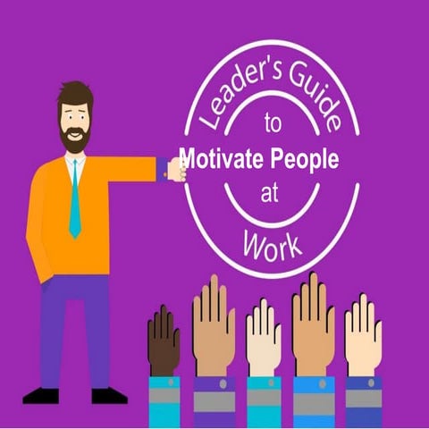 11 leaders guide to motivate peopleat work
