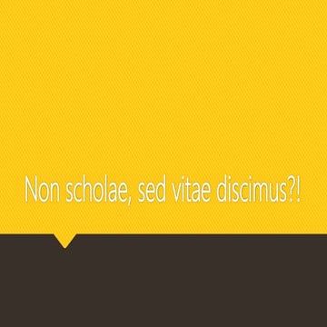 11 non scholae, sed vitae discimus