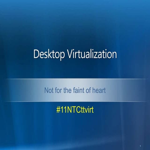 11ntc Desktop Virtualization: Tech Track