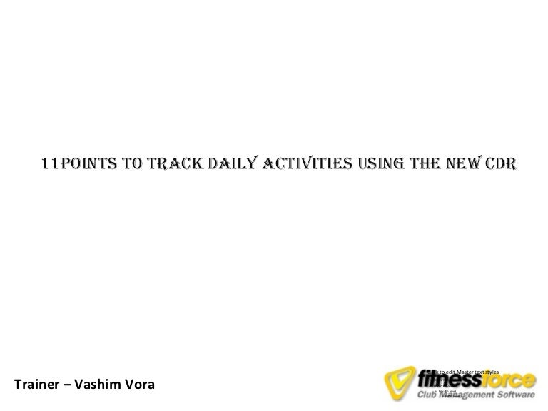 11 points to track daily activities using new cdr track daily activities
