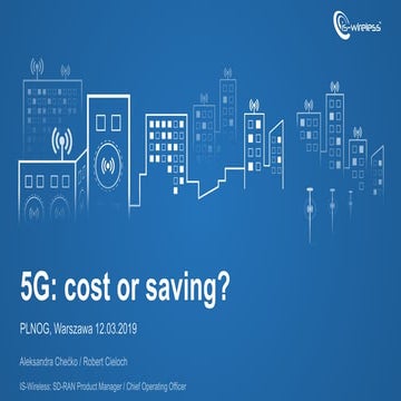 PLNOG 22 - Aleksandra Chećko, Robert Cieloch - 5G: wydatek czy oszczędność?